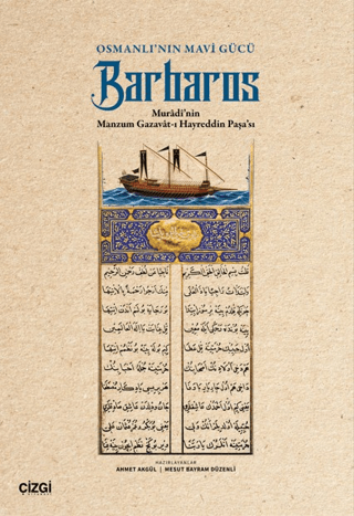Osmanli’nın Mavi Gucu: Barbaros Muradi’nin Manzum Gazavat-i Hayreddin Pasa’si Osmanli’nın Mavi Gucu: Barbaros Muradi’nin Manzum Gazavat-i Hayreddin Pasa’si