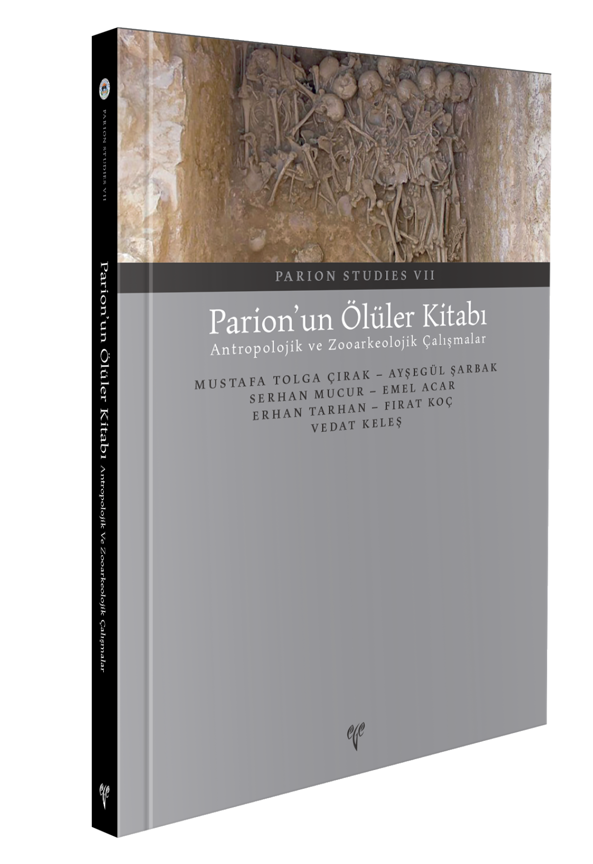 Parion Studies VII - Parion’un Oluler Kitabi Antropolojik ve Zooarkeolojik Calismalar