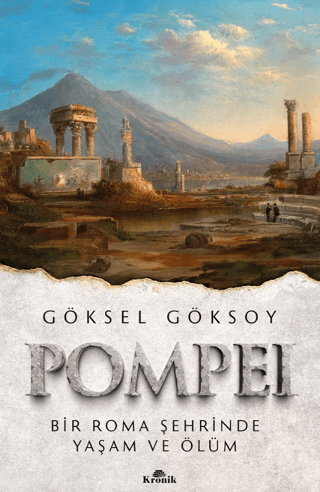 Pompei Bir Roma Sehrinde Yasam ve Olum