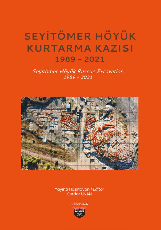 Seyitömer Höyük Rescue Excavation 1989 - 2021 Seyitömer Höyük Rescue Excavation 1989 - 2021
