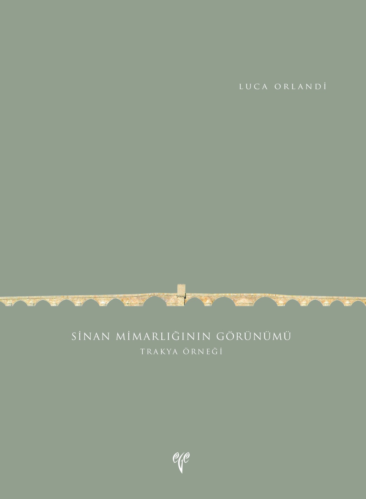Sinan Mimarliginin Gorunumu Trakya Orneği