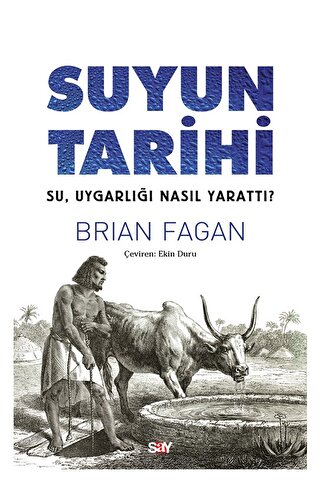 Suyun Tarihi Su, Uygarligi Nasil Yaratti?