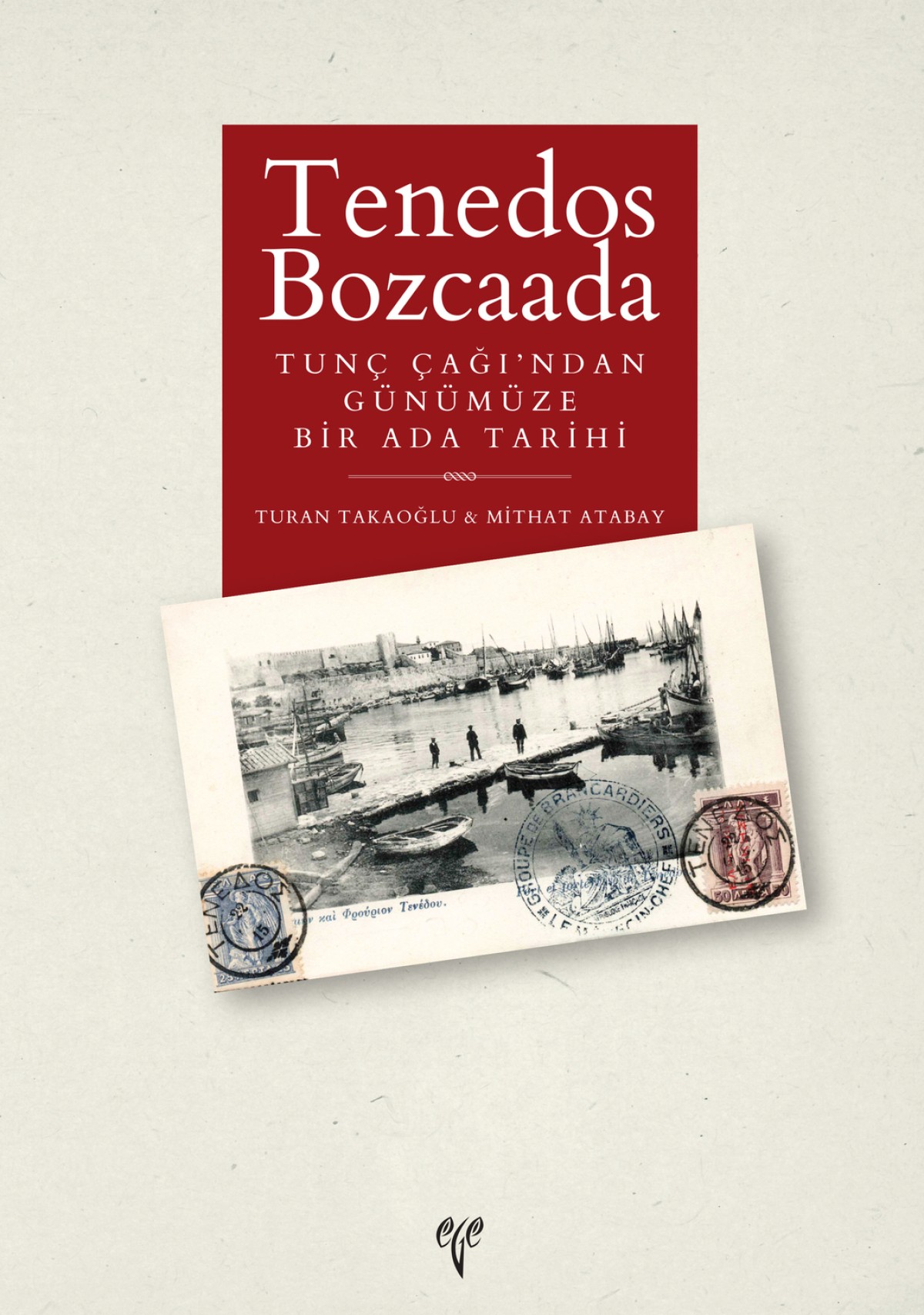 Tenedos Bozcaada Tunc Cagi'ndan Gunumuze Bir Ada Tarih