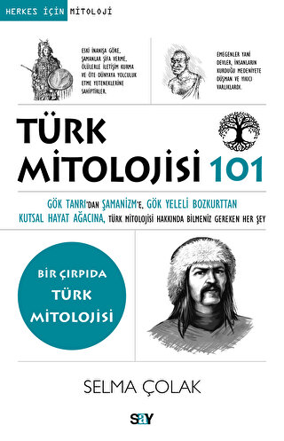 Turk Mitolojisi 101 Gok Tanri’dan Samanizm’e, Gok Yeleli Bozkurttari Kutsal Hayat Agacina, Tuurk Mitolojisi Hakkinda Bilmeniz Gereken Her Sey