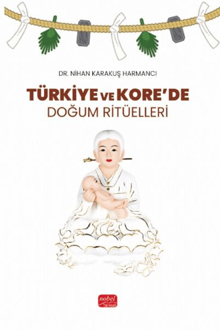 Turkiye ve Kore’de Dogum Rituelleri
