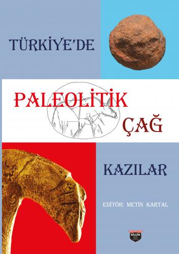 Turkiye’de Paleolitik Cag Kazilar
