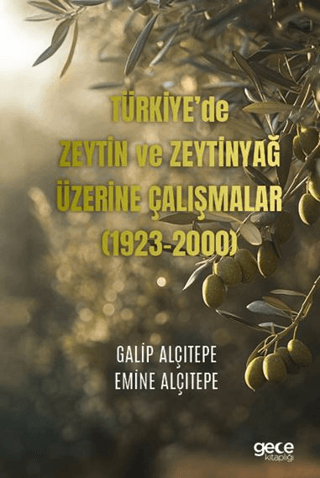Turkiye’de Zeytin ve Zeytinyag Uzerine Calismalar (1923-2000)