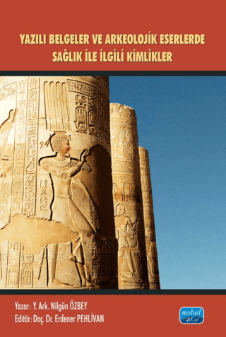 Yazili Belgeler ve Arkeolojik Eserlerde Saglikla Ilgili Kimlikler