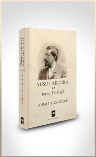 Yusuf Akcura ve Rusya Turklugu