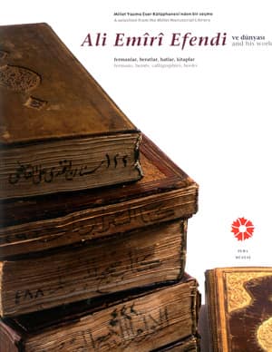 A Selection from the Millet Manuscript Library. Ali Emiri Efendi and his world. Fermans, berats, calligraphies, books A Selection from the Millet Manuscript Library. Ali Emiri Efendi and his world. Fermans, berats, calligraphies, books