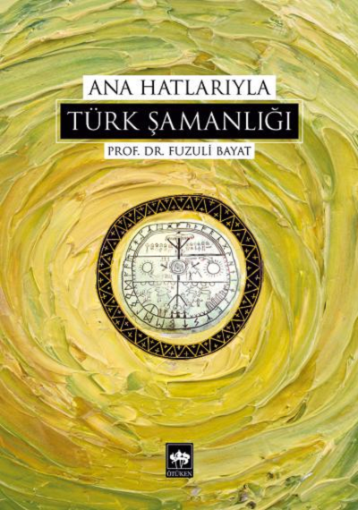 Ana Hatlariyla Turk Samanligi
