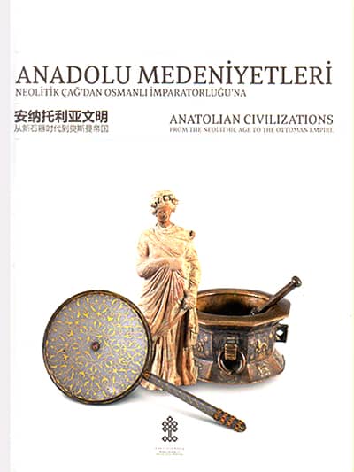 Anatolian Civilizations: From the Neolithic Age to the Ottoman Empire
