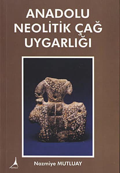 Anadolu Neolitik Cag Uygarligi