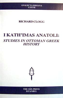 I Kath'imas anatoli: Studies in Ottoman Greek History I Kath'imas anatoli: Studies in Ottoman Greek History