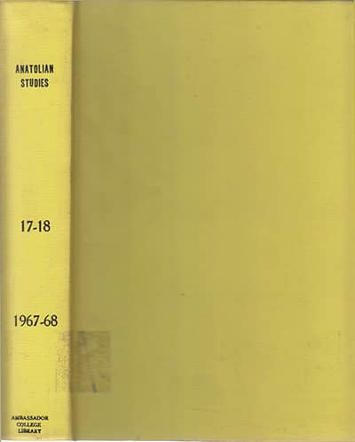 Anatolian Studies Vol. XVII 1967 - Vol. XVIII 1968