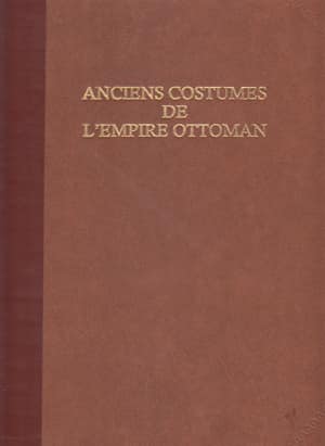 Anciens Costumes de L' Empire Ottoman