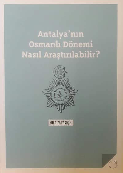 Antalya&#39;nin Osmanli Donemi Nasil Arastirilabilir?
