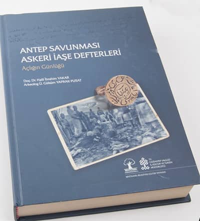 Antep Savunmasi Askeri Iase Defterleri. Acligin Gunlugu