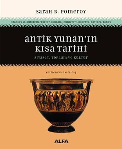 Antik Yunan'in Kisa Tarihi. Siyaset, Toplum ve Kultur