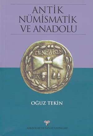 Antik Numismatik ve Anadolu (Arkaik ve Klasik Caglar)