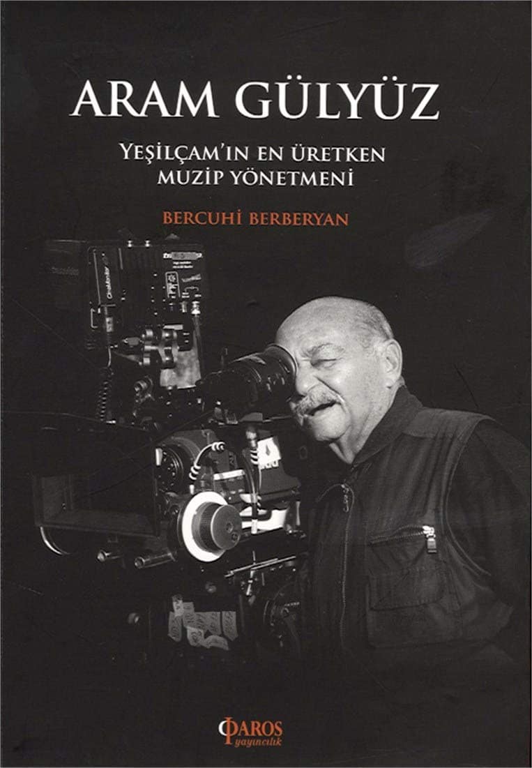 Aram Gulyuz. Yesilcam&#39;in En Uretken Muzip Yönetmeni
