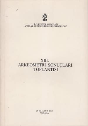 XIII. Arkeometri Sonuclari Toplantisi / Ankara, 26-30 May 1997