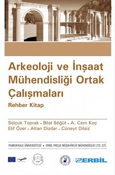 Arkeoloji ve Insaat Muhendisligi Ortak Calismalari