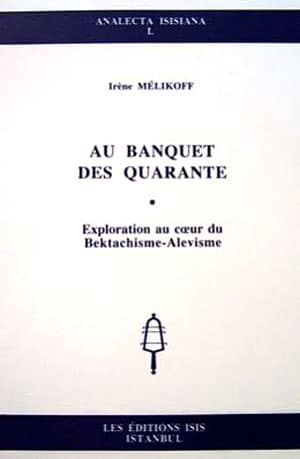 Au Banquet des Quarante, Exploration au Coeur de Bektachisme-Alevisme