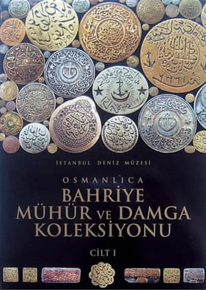 Osmanlica Bahriye Muhur ve Damga Koleksiyonu (2 vols.)