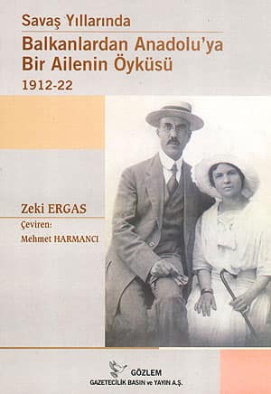 Savas Yillarinda Balkanlardan Anadoluya Bir Ailenin Oykusu 1912-22