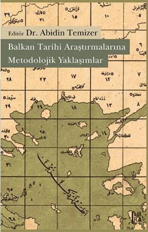 Balkan Tarihi Arastirmalarina Metodolojik Yaklasimlar