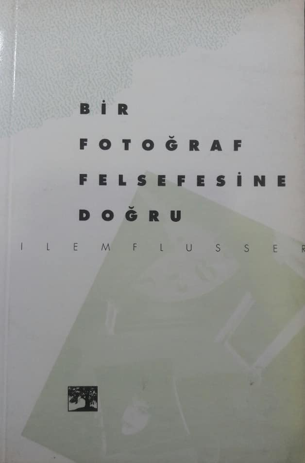 Bir Fotograf Felsefesine Dogru