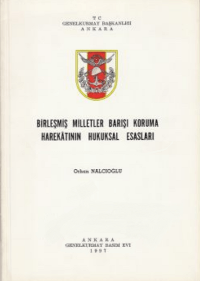 Birlesmis Milletler Barisi Koruma Harekatinin Hukuksal Esaslari