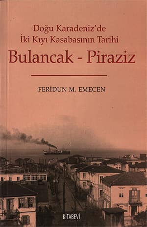 Doğu Karadeniz'de Iki Kiyi Kasabasinin Tarihi. Bulancak - Piraziz
