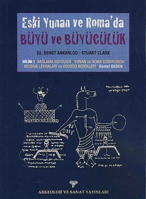 Eski Yunan ve Roma'da Buyu ve Buyuculuk. Bolum 1: Baglama Buyuleri-Yunan ve Roma Dunyasinda Beddua Levhalari ve Voodoo Bebekleri