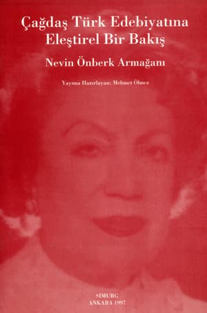 Nevin Onberk Armagani: Cagdas Turk Edebiyatina Elestirel Bir Bakis