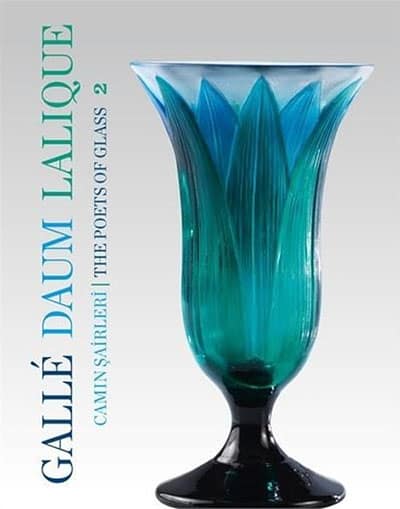 Galle Daum Lalique. Camın Sairleri / The Poets of Glass 2