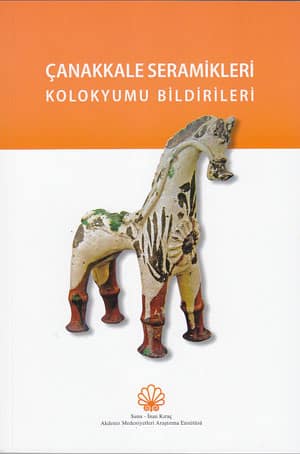 Canakkale Seramikleri Kolokyumu Bildirileri