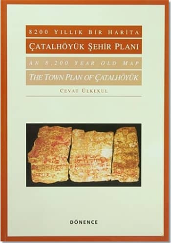 An 8,200 Year Old Map The Town Plan Of Çatalhöyük