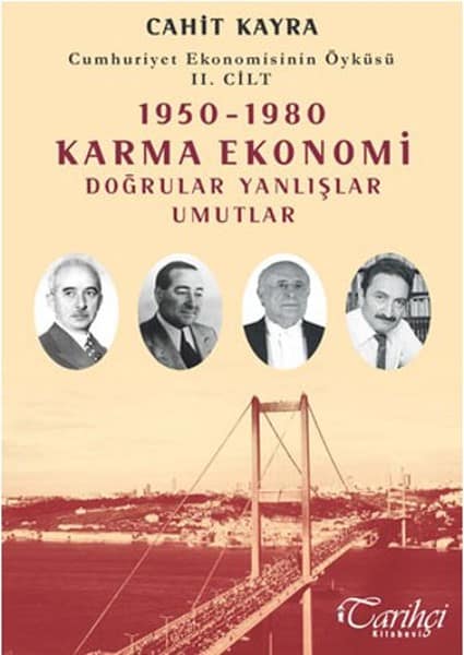 Cumhuriyet Ekonomisinin Oykusu 2. Cilt: 1950-1980 Karma Ekonomi. Dogrular Yanlislar Umutlar