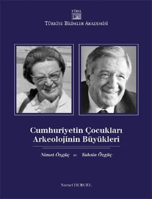 Cumhuriyetin Cocuklari Arkeolojinin Buyukleri Cumhuriyetin Cocuklari Arkeolojinin Buyukleri