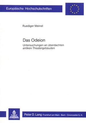Das Odeion Untersuchungen an uberdachten antiken Theatergebauden