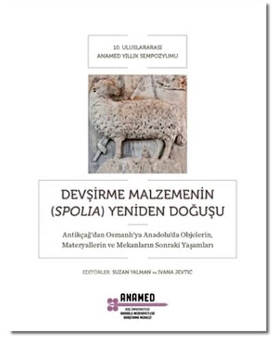 Devsirme Malzemenin (Spolia) Yeniden Dogusu