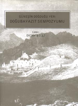 Günesin Dogdugu Yer: Dogubayazit Sempozyumu