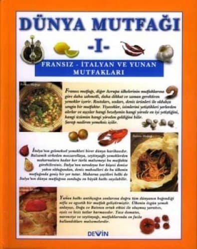Dunya Mutfagi 1 - Fransiz - Italyan ve Yunan Mutfaklari