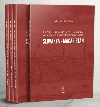 Ekrem Hakkı Ayverdi Usuluyle Turk Mimari Eserlerinin Yeniden Tesbiti Slovakya-Macaristan