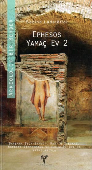 Ephesos Yamac Ev 2 - Arkeolojik Bir Rehber