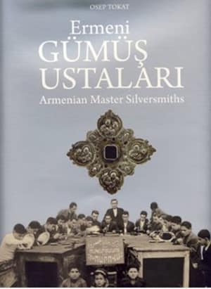 Armenian Master Silversmiths / Ermeni Gumus Ustalarıi