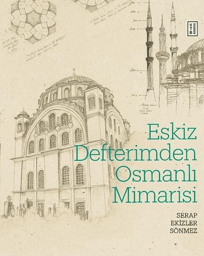 Eskiz Defterimden Osmanli Mimarisi