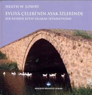 Evliya Celebi'nin Ayak Izlerinde. Bir Rehber Kitap Olarak Seyahatname